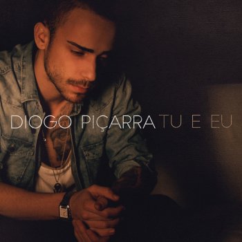 Diogo Piçarra Tu e Eu (Radio Edit)