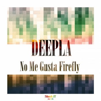 Deepla No Me Gusta Firefly