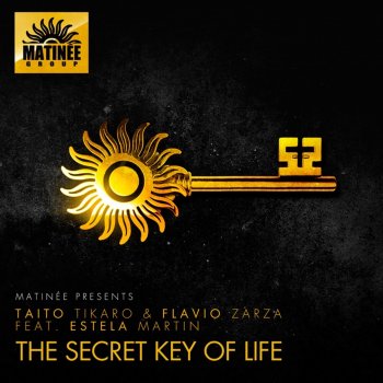 Taito Tikaro feat. Flavio Zarza & Estela Martin The Secret Key Of Life (feat. Estela Martin) [Tikaro & Flavio Terraze Mix]