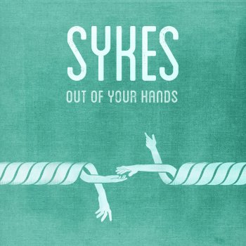 Sykes Out of Your Hands