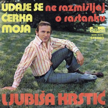 Ljubisa Krstic Udaje Se Cerka Moja