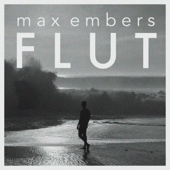 Max Embers Flut