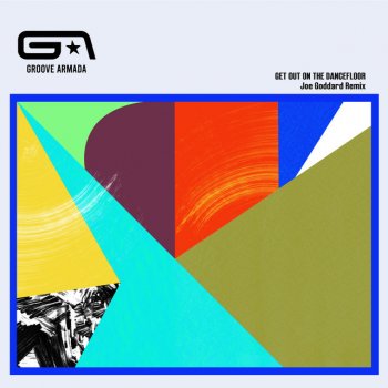 Groove Armada feat. Nick Littlemore & Joe Goddard Get Out on the Dancefloor (feat. Nick Littlemore) (Joe Goddard Remix)