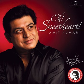 Amit Kumar Oh My Sweetheart