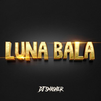 Исполнитель DJ Smasher, альбом LUNA BALA