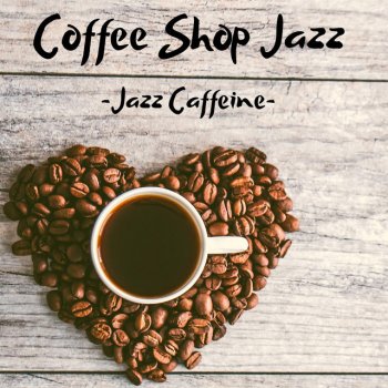 Coffee Shop Jazz Something To Wake Me Up