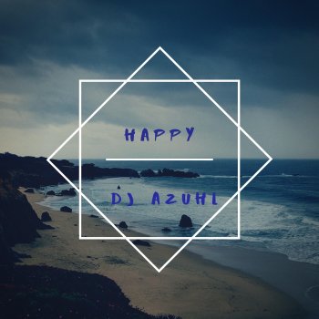 Исполнитель DJ Azuhl, альбом Happy - Single