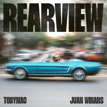 TobyMac feat. Juan Winans Rearview