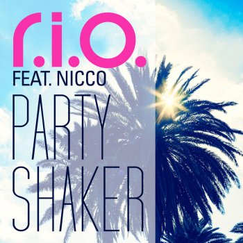 R.I.O. Party Shaker - LaSelva Beach Remix