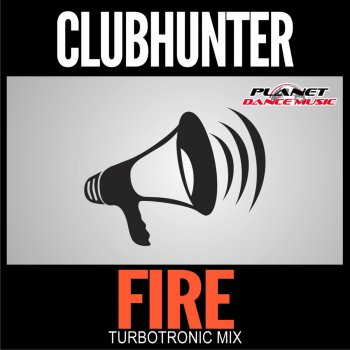 Clubhunter Fire (Turbotronic Radio Edit)