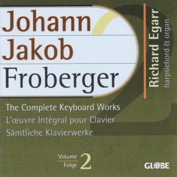 Исполнитель Johann Jakob Froberger, альбом Froberger: The Complete Keyboard Works, Vol. 2