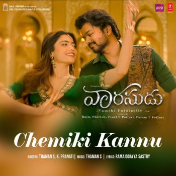 Thaman S feat. K. Pranati Chemiki Kannu (From "Vaarasudu")