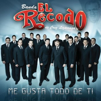 Banda Sinaloense El Recodo De Cruz Lizarraga Me Gusta Todo de Ti