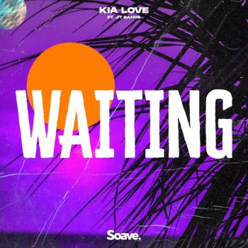 Kia Love feat. JT Bangs Waiting