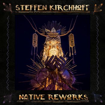 Исполнитель Steffen Kirchhoff, альбом Native Reworks