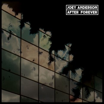 Исполнитель Joey Anderson, альбом After Forever
