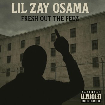 Исполнитель Lil Zay Osama, альбом Fresh Out The Fedz