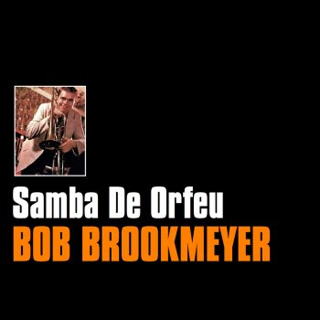 Bob Brookmeyer Chara Tua Tristeza