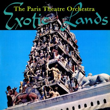 Исполнитель Paris Theatre Orchestra, альбом Exotic Lands