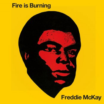 Freddie McKay Fire Is Burning