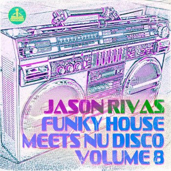 Исполнитель Jason Rivas, альбом Funky House Meets Nu Disco, Vol. 8