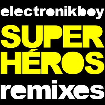 Electronikboy Super-Héros - ictor LeFreak Remix