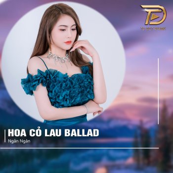 Ngân Ngân Hoa Cỏ Lau - Ballad