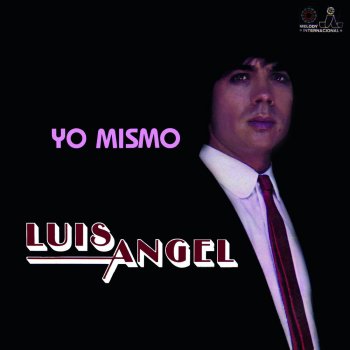 Luis Angel Y Es Que Llegaste Tu