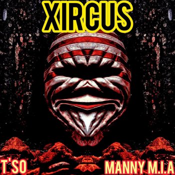 T'so feat. Manny M.I.A Xircus