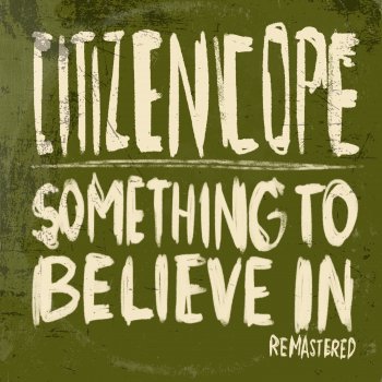Исполнитель Citizen Cope, альбом Something To Believe In (Remastered 2025)