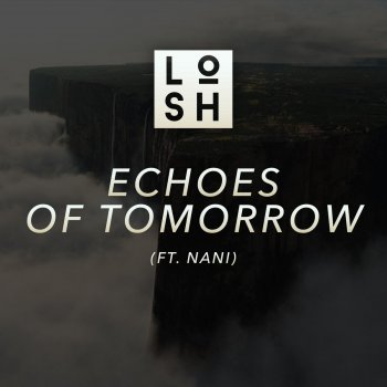 LOSH feat. Nani Echoes of Tomorrow