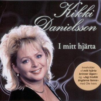 Kikki Danielsson I mitt hjärta brinner lågan