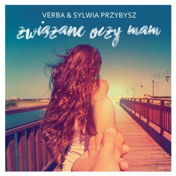 Verba & Sylwia Przybysz To dla Ciebie pragnę żyć