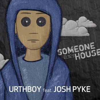 Urthboy feat. Josh Pyke Someone Else's House