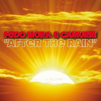 Fedo Mora & Camurri After the Rain