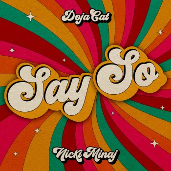 Doja Cat feat. Nicki Minaj Say So (feat. Nicki Minaj)