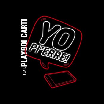 Pi'erre Bourne feat. Playboi Carti Yo Pi'erre!