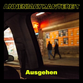 AnnenMayKantereit Ausgehen