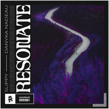 Slippy feat. Danyka Nadeau Resonate