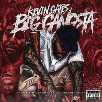 kevin gates Big Gangsta
