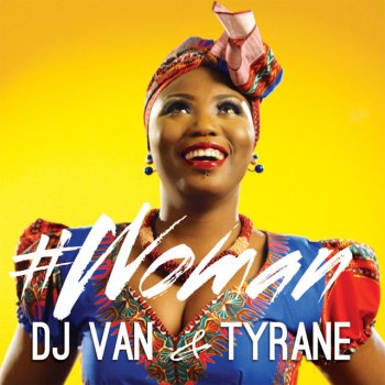 Dj Van feat. Tyrane #Woman