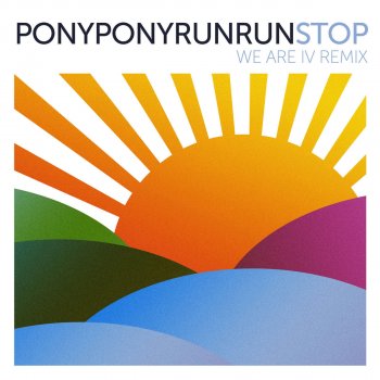 Pony Pony Run Run Stop (We are I.V Remix)