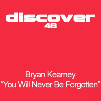 Bryan Kearney You Will Never Be Forgotten (Activa Remix)