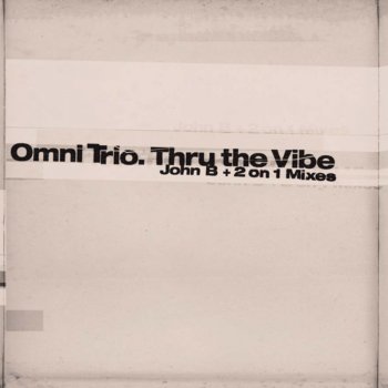 Omni Trio Thru the Vibe (John B Remix)