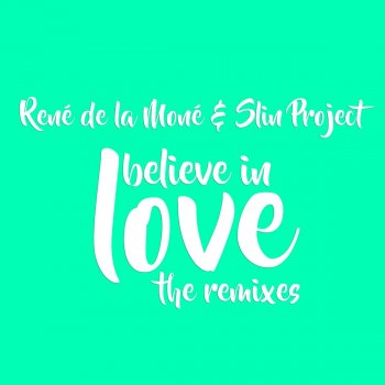 René De La Moné feat. Slin Project & Lords of Buzz I Believe in Love - Lords of Buzz Remix Edit