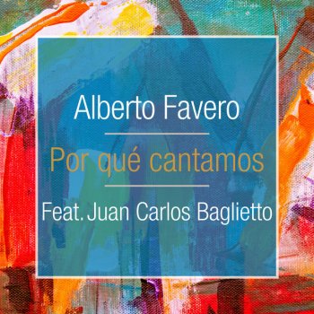 Исполнитель Alberto Favero, альбом Por Qué Cantamos