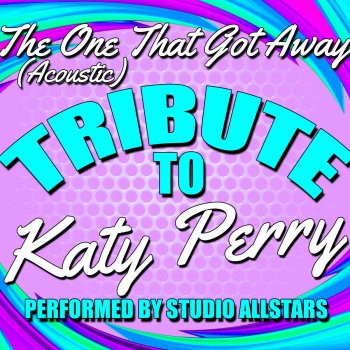 Studio All-Stars The One That Got Away (Acoustic) [Tribute to Katy Perry]