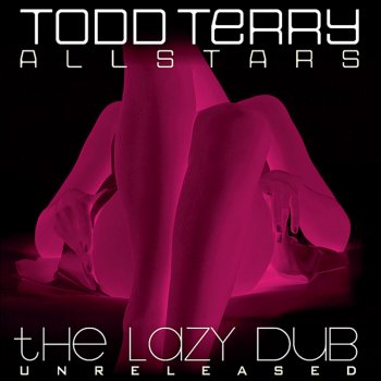 Исполнитель Todd Terry All Stars, альбом The Lazy DUB