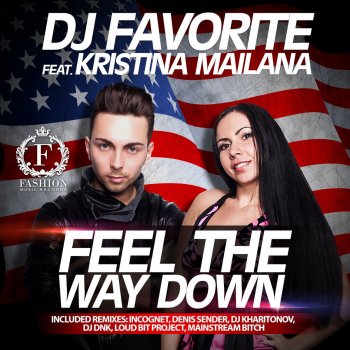 Исполнитель Dj Favorite Feat. Kristina Mailana, альбом Feel the Way Down