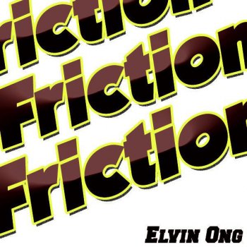 Elvin Ong Friction (DJ Amaya vs Groovebot's Circuit Bent Mix)